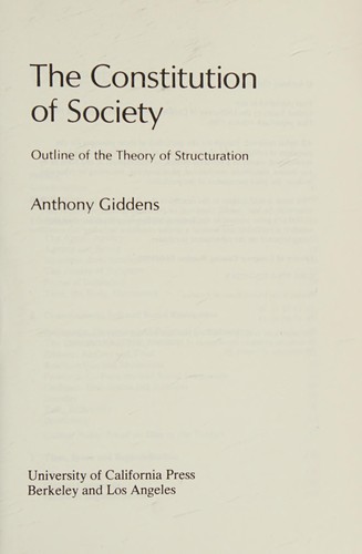 Anthony Giddens: The constitution of society (Paperback, 1984, University of California Press)