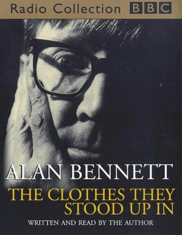 Alan Bennett: The Clothes They Stood Up in (AudiobookFormat, BBC Audiobooks)