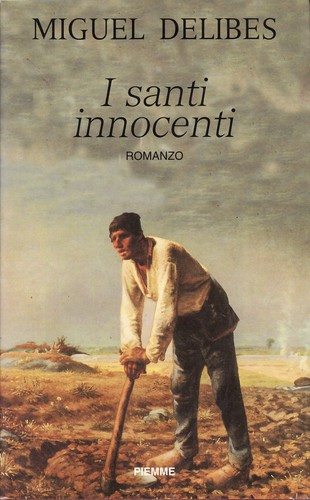 Miguel Delibes: I santi innocenti (Paperback, Italian language, 1994, Piemme)
