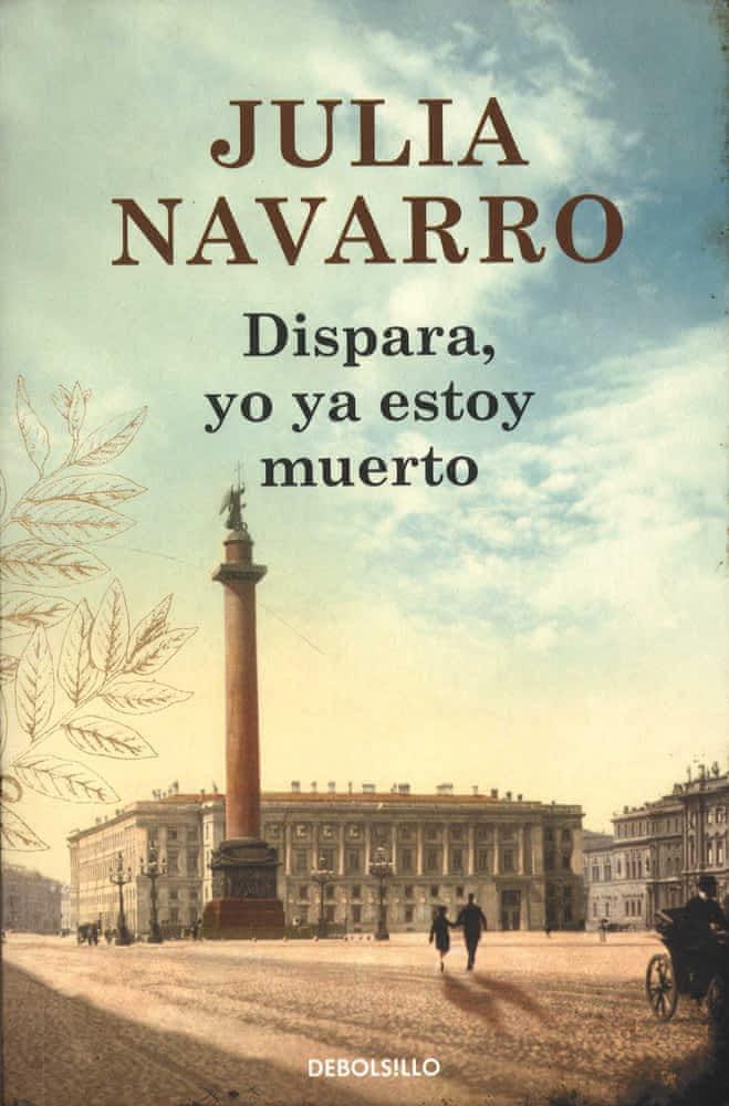 Julia Navarro: Dispara, yo ya estoy muerto (Spanish language, 2016)