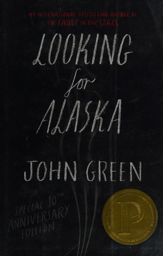 John Green: Looking for Alaska (2015, Dutton Books, an imprint of Penguin Group (USA) LLC)