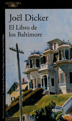 Joël Dicker: El libro de los Baltimore (Spanish language, 2016, Alfaguara)