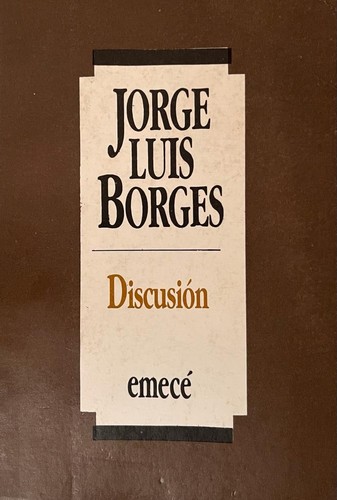 Jorge Luis Borges: Discusión (Paperback, Spanish language, 1991, emecé)