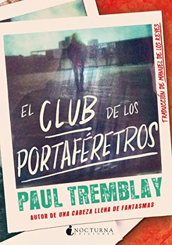 Paul Tremblay, Manuel de los Reyes: El Club de los Portaféretros (Paperback, Español language, 2023, Nocturna Ediciones)