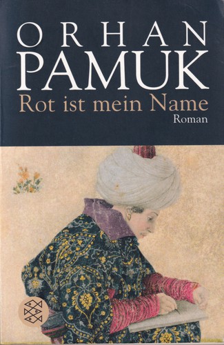 Orhan Pamuk: Rot ist mein Name (Paperback, German language, 2007, Fischer Taschenbuch Verlag)