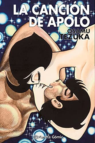Osamu Tezuka, Editorial Planeta  S. A.: La canción de Apolo (Hardcover, Planeta Cómic)