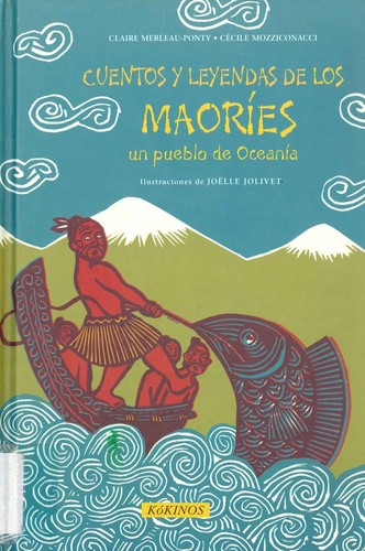 Cuentos y leyendas de los maoríes, un pueblo de Oceanía (2009, Kókinos)