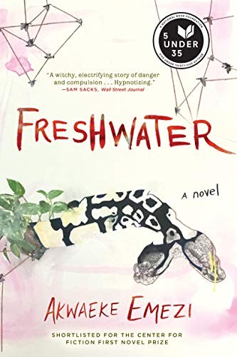 Akwaeke Emezi: Freshwater (Grove Press, Grove/Atlantic, Incorporated)