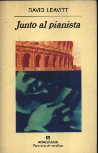 David Leavitt: Junto Al Pianista (Paperback, Spanish language, 2000, Anagrama)