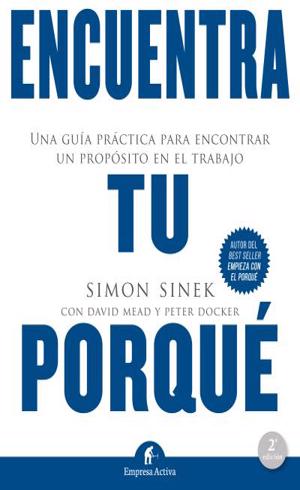 Simon Sinek: Encuentra tu porqué (Spanish language, 2018)