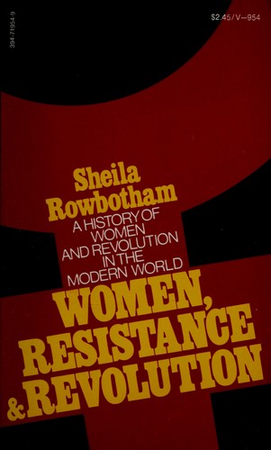 Sheila Rowbotham: Women, resistance and revolution (1974, Vintage Books)