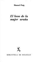 Manuel Puig: El beso de la mujer araña (Paperback, Spanish language, 1985, Biblioteca de Bolsillo)