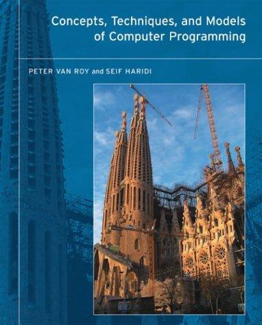 Peter Van Roy, Seif Haridi: Concepts, Techniques, and Models of Computer Programming (Hardcover, 2004, The MIT Press)