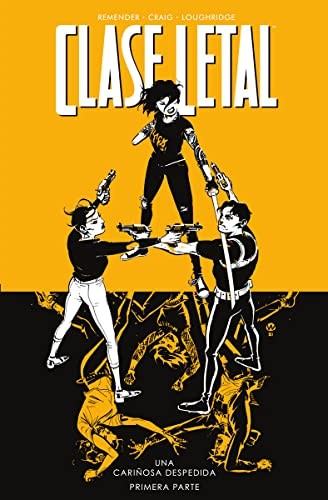 REMENDER, CRAIG, LOUGHRIDGE: CLASE LETAL 11. UNA CARIÑOSA DESPEDIDA 1 (Paperback, 2022, NORMA EDITORIAL, S.A.)