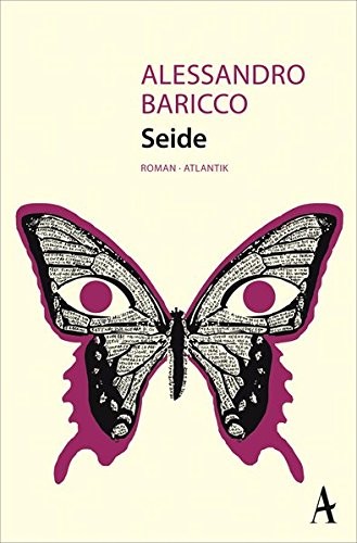 Alessandro Baricco: Seide (Paperback, 2017, Atlantik Verlag)