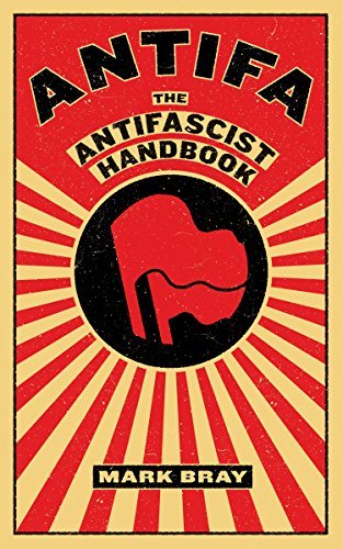 Mark Bray: Antifa (2017, Melbourne University Publishing)
