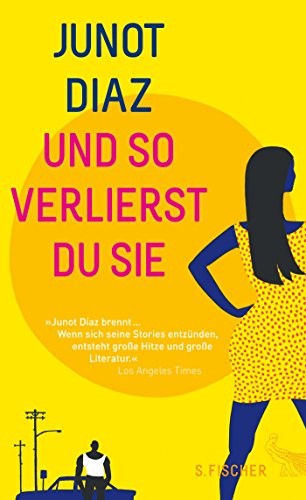 Junot Díaz: Und so verlierst du sie (Paperback, FISCHER, S.)
