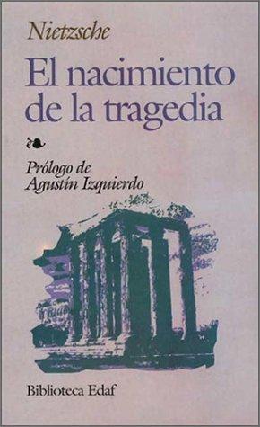 Friedrich Nietzsche: El nacimiento de la Tragedia (Paperback, Spanish language, 2001, Edaf S.A.)