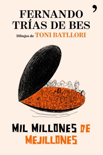 Toni Batllori, Fernando Trías De Bes: Mil millones de mejillones (Paperback, Ediciones Temas de Hoy)