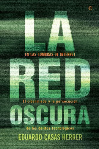 Eduardo Casas Herrer: La red oscura (2017, La Esfera de los Libros)
