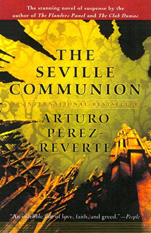 Sonia Soto, Arturo Pérez-Reverte: The Seville Communion (Paperback, 1999, Harvest Books)