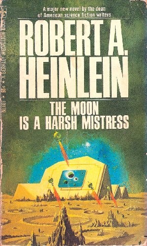 Robert A. Heinlein: The Moon Is a Harsh Mistress (1968, G. P. Putnam's Sons / Berkley Medallion)