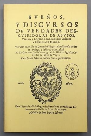 Francisco de Quevedo: Edición facsimilar de Sueños y discursos de verdades descubridoras de abusos, vicios y engaños, en todos los oficios y estados del mundo (Spanish language, 1980, Confederación Española de Gremios y Asociaciones de Empresarios del Comercio del Libro)