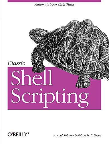 Arnold D. Robbins: Classic Shell Scripting (2005, O’Reilly Media)