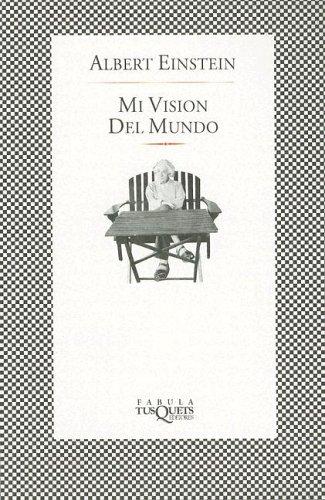 Albert Einstein: Mi Vision del Mundo (Paperback, Spanish language, 2002, TusQuets)