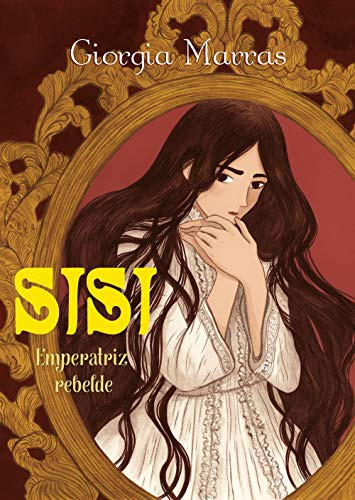 Giorgia Marras, Carlos Mayor: Sisi. Emperatriz rebelde (Paperback, Sapristi, Roca Editorial)