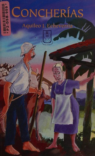 Aquileo J. Echeverria: Concherias (Paperback, Spanish language, Editorial Costa Rica)