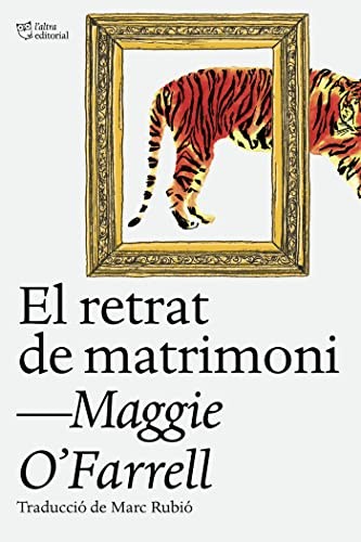 Maggie O'Farrell, Marc Rubió Rodon: El retrat de matrimoni (Paperback, L'Altra Editorial)