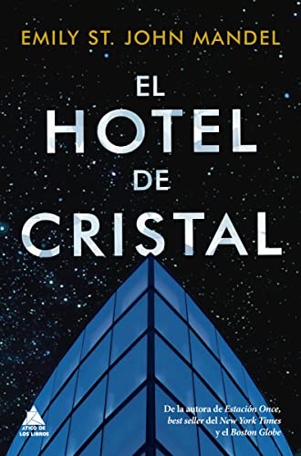 Emily St. John Mandel, Claudia Casanova: El hotel de cristal (Paperback, Atico de los Libros, ÁTICO DE LOS LIBROS)