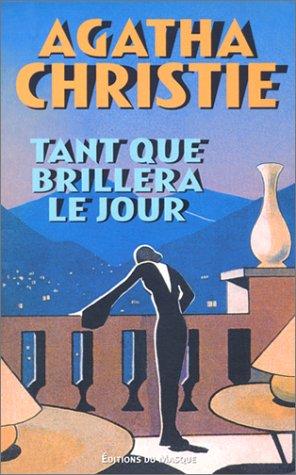 Agatha Christie: Tant que brillera le jour (Paperback, French language, 1999, Librairie des Champs-Elysées)