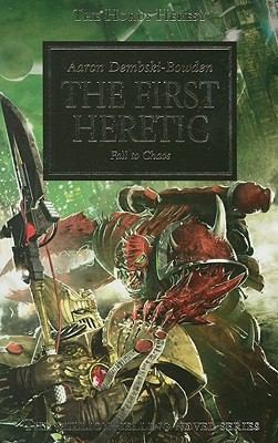 Aaron Dembski-Bowden: The First Heretic                            Warhammer 40000 Novels Horus Heresy (2010, Black Library, Games Workshop)