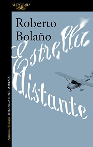 Roberto Bolaño, Roberto Bolaño: Estrella distante (Paperback, 2017, ALFAGUARA, Alfaguara)