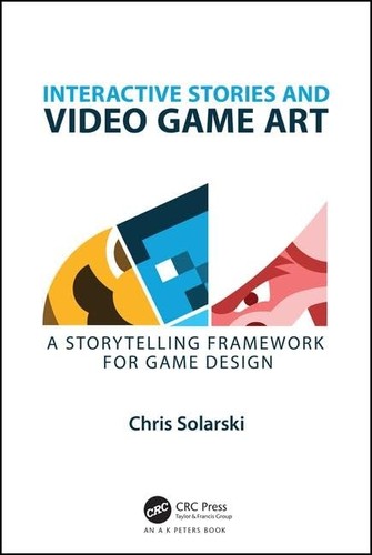 Chris Solarski: Interactive Stories and Video Game Art (2016, Taylor & Francis Group)