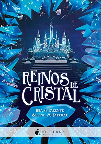 Iria G. Parente, Selene M. Pascual: Reinos de cristal (Paperback, Nocturna Ediciones)