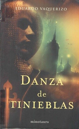 Eduardo Vaquerizo: Danza de tinieblas (Spanish language, 2005, Minotauro)