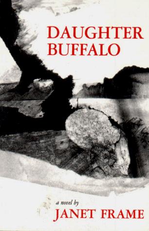 Janet Frame: Daughter Buffalo (Paperback, 1992, George Braziller, G. Braziller)