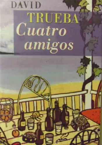 David Trueba: Cuatro amigos (Spanish language, 1999, Círculo de Lectores, S.A.)