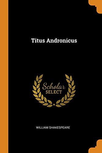 William Shakespeare: Titus Andronicus (Paperback, 2018, Franklin Classics)