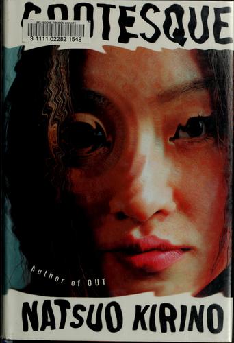 Natsuo Kirino: Grotesque (Hardcover, 2007, Alfred A. Knopf)
