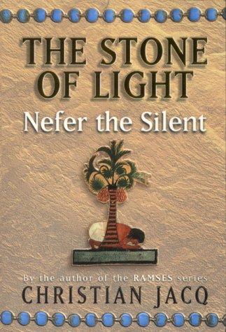 Christian Jacq: Nefer the Silent (Stone of Light Ser., Vol. 1) (Paperback, 2000, Simon & Schuster)