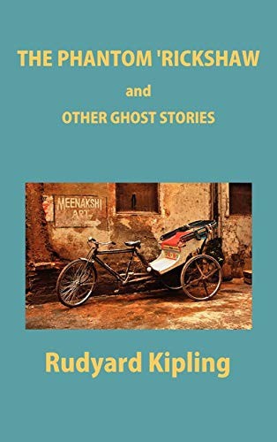 Rudyard Kipling: The Phantom 'Rickshaw and Other Ghost Stories (Hardcover, 2012, Benediction Classics)