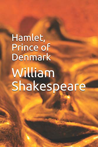 William Shakespeare: Hamlet, Prince of Denmark (Paperback, Independently published, Independently Published)