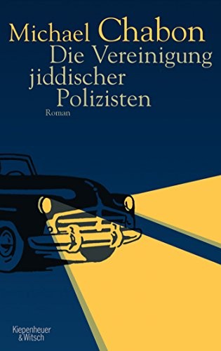 Michael Chabon: Die Vereinigung jiddischer Polizisten (Hardcover, Kiepenheuer & Witsch GmbH, Kiepenheuer & Witsch)