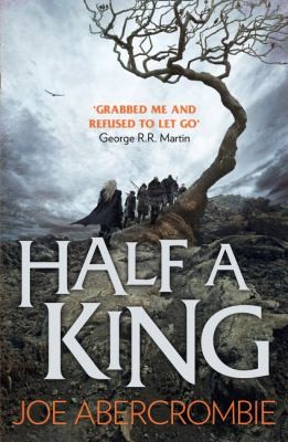 Joe Abercrombie: Half a King (2015, HarperCollins Publishers)