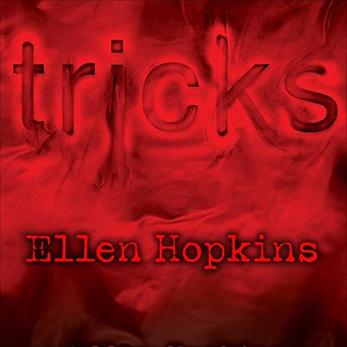 Paul Boehmer, Cassandra Campbell, Ellen Hopkins, Laura Flanagan, Jeremy Guskin, Kirsten Potter: Tricks (AudiobookFormat, 2009, HighBridge Audio)