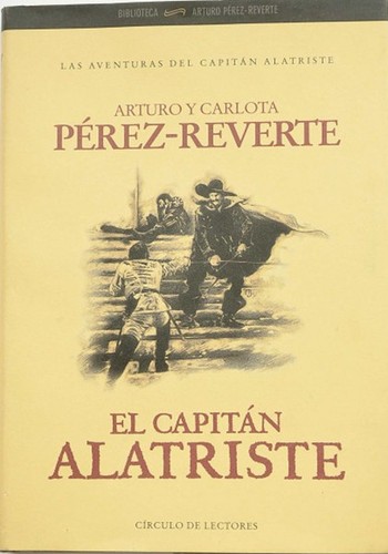 Arturo Pérez-Reverte: El capitán Alatriste (Hardcover, Spanish language, 2002, Círculo de Lectores)
